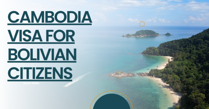 CAMBODIA VISA FOR BOLIVIAN CITIZENS